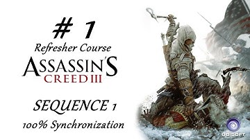 Assassins Creed 3   ( Sequence 1 | Memory 1 - Refresher Course ) 100% Synchronization