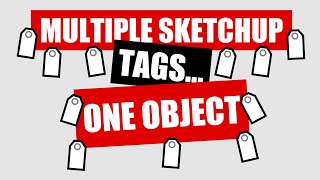 Assign Multiple SketchUp Tags to One Object - ConDoc Tools for SketchUp Pro