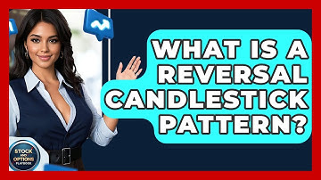 What Is A Reversal Candlestick Pattern? - Stock and Options Playbook