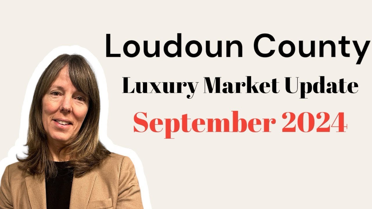 Luxury Real Estate Market update and insights for Loudoun County Virginia | September 2024