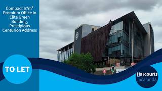 Compact 67m² Premium Office in Elite Green Building, Prestigious Centurion Address