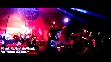 CHUNK! NO, CAPTAIN CHUNK! - IN FRIENDS WE TRUST at Jakcloth 2017