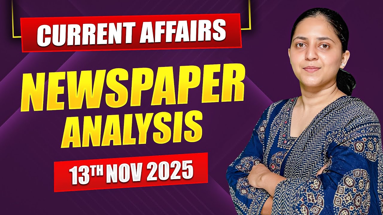Daily Current Affairs for UPSC & State PSCs | 13th November 2025 - YouTube