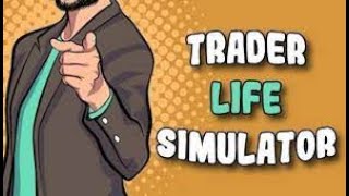 Trader Life Simulator Gameplay