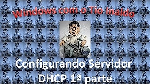Configurando Servidor DHCP Windows Server 2012 R2 1ª parte