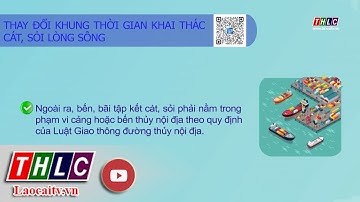 Thay đổi khung thời gian khai thác cát, sỏi lòng sông | THLC
