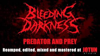 Bleeding Darkness - Predator And Prey