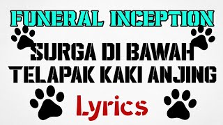 FUNERAL INCEPTION - Surga Di Bawah Telapak Kaki Anjing + Lyrics (Death Metal Indonesia 2010)