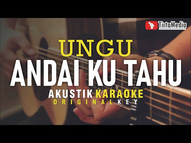 andai ku tahu - ungu (akustik karaoke) class=