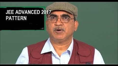 JEE ADVANCED 2017 PAPER PATTERN