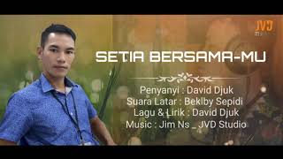 Download Lagu SETIA BERSAMA MU - DAVID DJUK ( Official ) MP3
