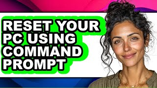 How to Reset Your Pc Using Command Prompt - Easy Guide