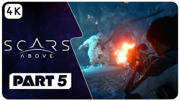 Scars Above Gameplay Walkthrough Part 5 [4K UHD 60FPS]
