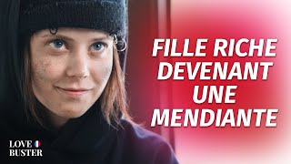 Fille Riche Devenant Une Mendiante | @LoveBusterFrance