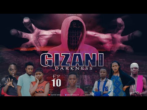 GIZANI EPISODE 10 NEW SERIES DIRECTOR KINDEGE