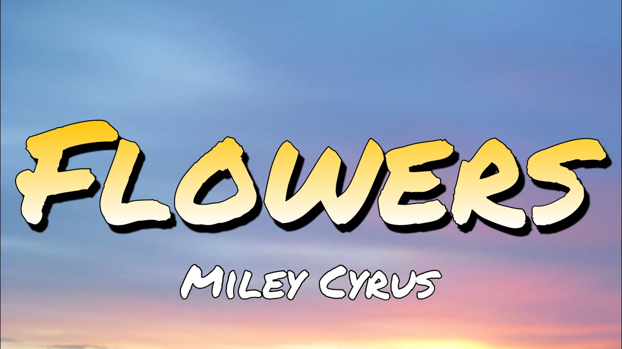 FLOWERS (lyrics) Miley Cyrus Karaoke TT YouTube