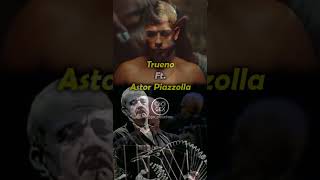 Trueno ❌ Astor Piazzolla || TIERRA ZANTA ❌ LIBERTANGO