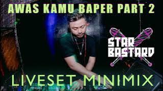 STAR BASTARD MIXTAPE PARGOY / AWAS BAPER PART 2 / NOV 2022