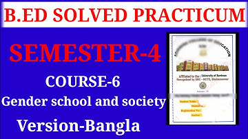 B.ED sem-4 solved practicum || course-6 Gender School and Society || version-bangla