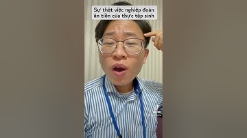 NGHIỆP ĐOÀN ĂN TIỀN CỦA THỰC TẬP SINH