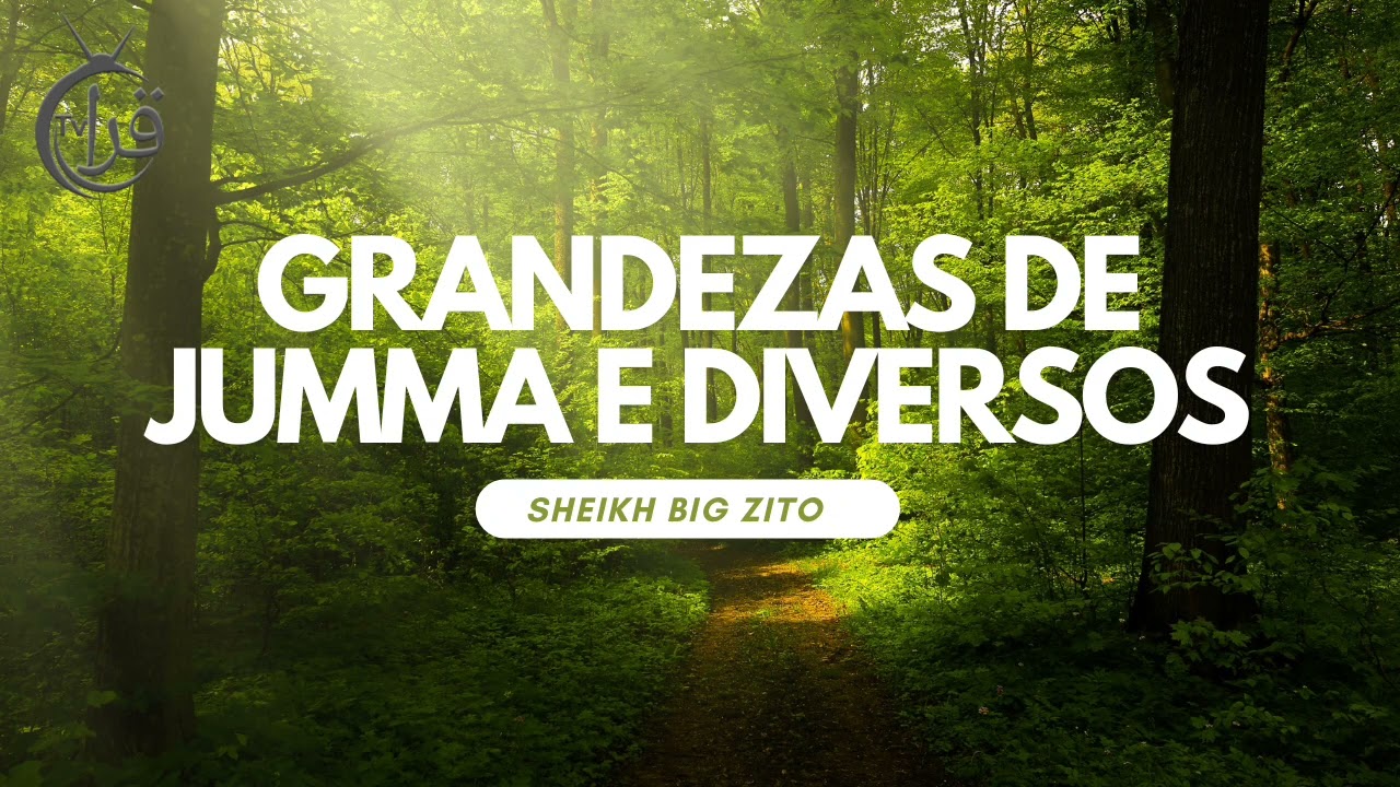 GRANDEZA DE JUMMA E DIVERSOS (Big Zito)