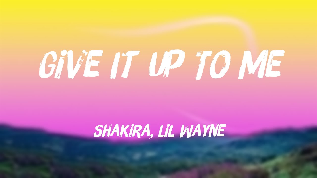 Give It Up To Me Shakira Lil Wayne Letra YouTube give-it-up-to-me-shakira-lil-wayne-letra-youtube