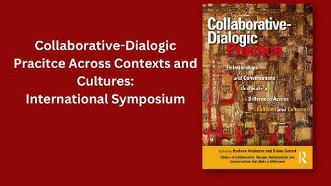 Collaborative-Dialogic Practices Across Contexts and Cultures Symposium