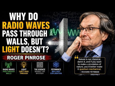 Why Do Radio Waves Pass Through Walls, But Light Doesn't? | Roger Penrose
