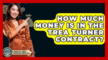 How Much Money Is in the Trea Turner Contract? | AssetsandOpportunity News