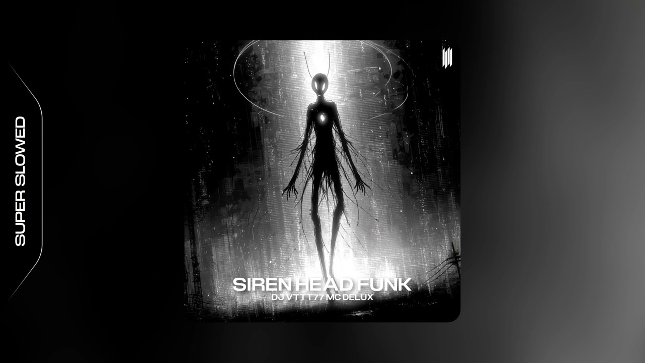 SIREN HEAD FUNK - DJ VTTT77 (SUPER SLOWED)