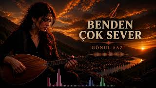 Di̇leri̇m O Seni̇ Benden Çok Sever Yürek Yakan Dertli Türkü Gönül Sazı