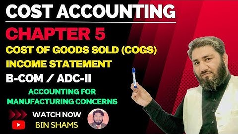 CGS || Q#25 (Part 1) || Ch#5 ||Income Statement || Cost of Goods Sold || Cost of Inventory || BCOM-2