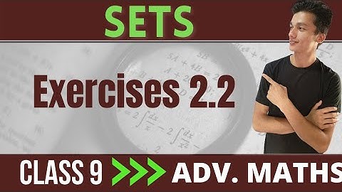 class 9 Advanced Maths chapter 2 SETS exercise 2.2