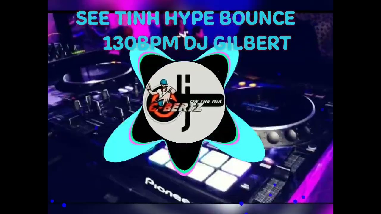 SEE_TINH_HYPE_BOUNCE_130BPM_ DJ_GILBERT