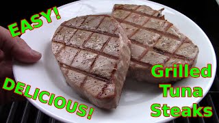 Grilled Tuna Steaks  QUICK and EASY!!!