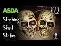 ASDA Halloween 2012 Strobing Skull Stakes | GHASTLY REVIEWS SE6 E18