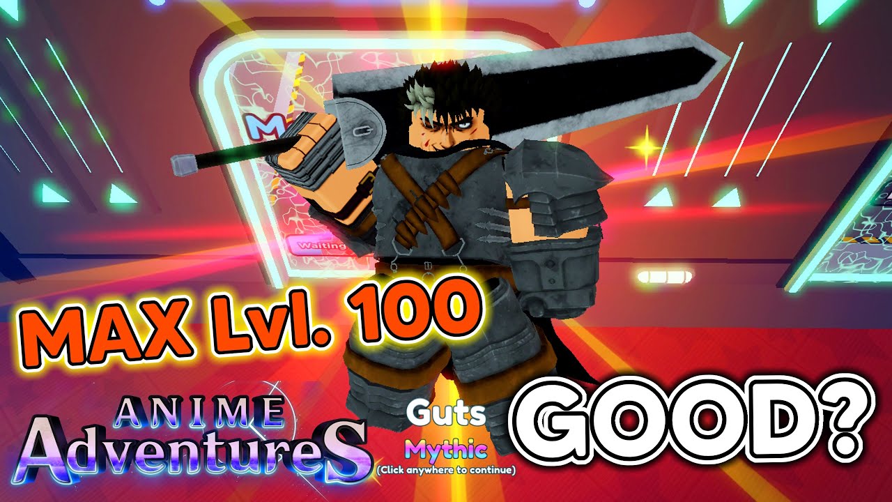 LVL 100 GUTS (SPECIAL BANNER) SHOWCASE - ANIME ADVENTURES 