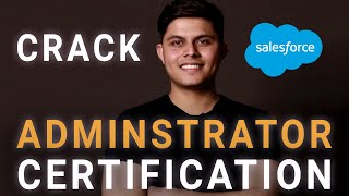 Tips to crack the Salesforce Administrator Certification exam in one go