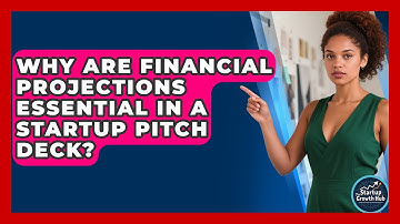 Why Are Financial Projections Essential In A Startup Pitch Deck? - The Startup Growth Hub