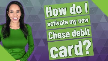 How do I activate my new Chase debit card?