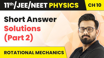 Rotational Mechanics - Short Answer Solutions (Part 2) | Class 11 Physics HC Verma Ch 10 | JEE/NEET