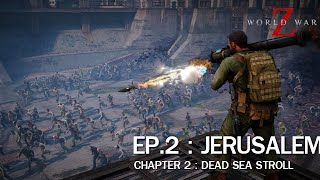 [ World War Z : Aftermath ] Jerusalem Chapter : 2 เดินเล่นที่ทะเลเดดซี