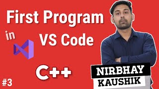 First Program In Visual Code | C++ Program With minGW | Hello World | Explain In Hindi | By Nirbhay