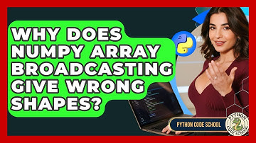 Why Does NumPy Array Broadcasting Give Wrong Shapes? - Python Code School