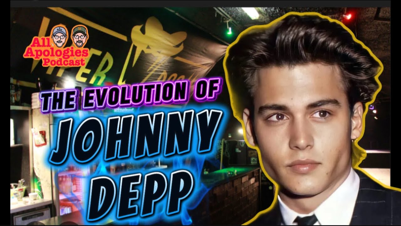 THE EVOLUTION OF JOHNNY DEPP | All Apologies