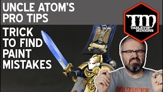 A Trick To Find Paint Mistakes - Uncle Atoms Pro Tips