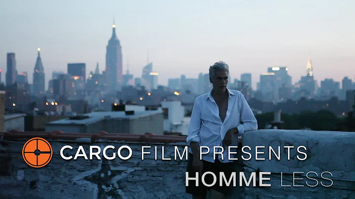 Cargo Film Presents: 'Homme Less'