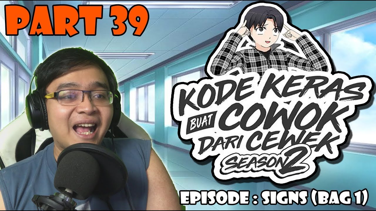 Kode Keras Buat Cowok Dari Cewek Season 2 PART 39 Kode Keras Buat Cowok Dari Cewek Season 2 PART 39