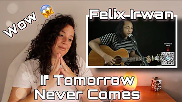 Reacting to Felix Irwan | If Tomorrow Never Comes LIVE  | REACTION