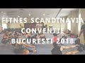 FITNES SCANDINAVIA CONVENTIE | BUCURESTI 2018| EXPERIENTA MEA